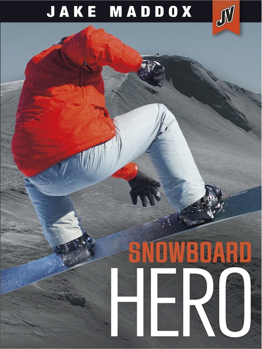 Title details for Snowboard Hero by Jake Maddox - Available